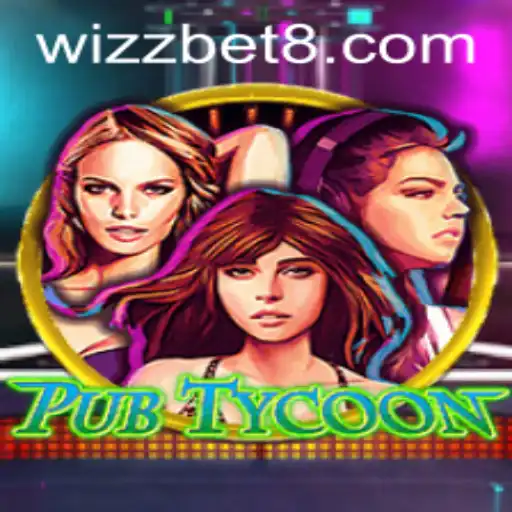 Dive into PubTycoon: The Ultimate Wizzbet Experience